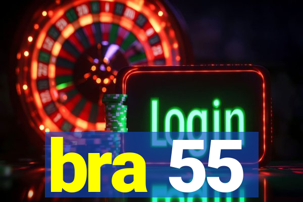 bra 55